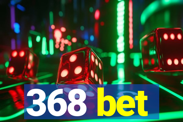 368 bet